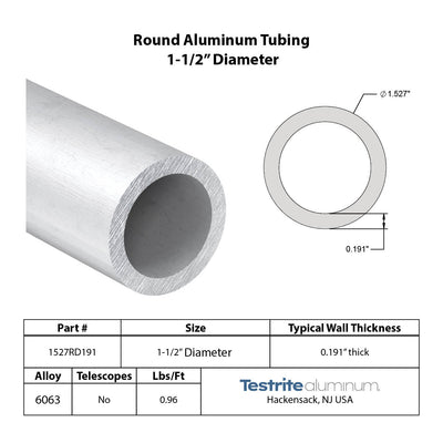 Spec sheet for roughly 1.5" x .187" Aluminum Round Tube, approximately Round aluminum tube 1-1/2" x 3/16" Wall Aluminum Tube including lbs per ft