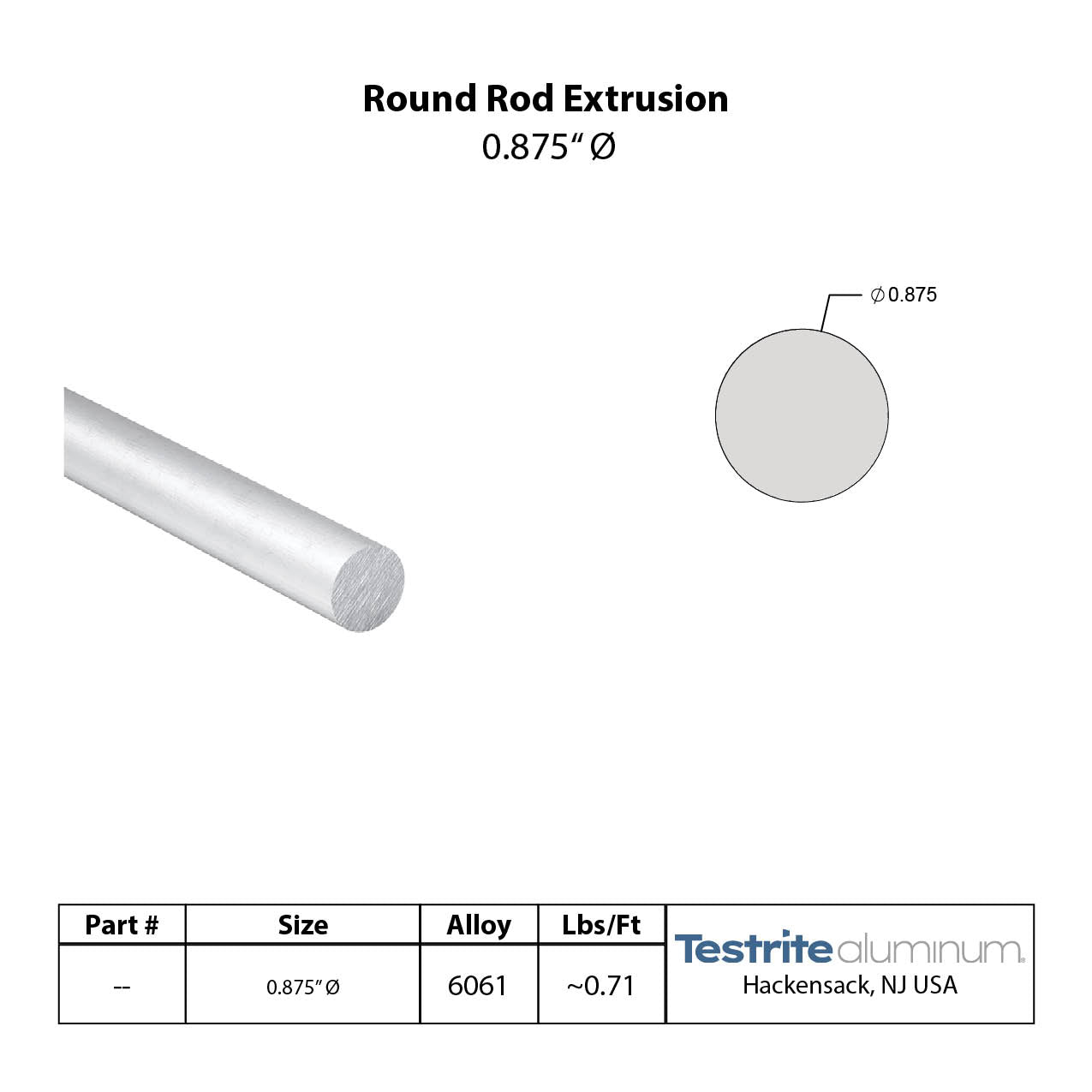 Specification sheet for 7/8" Aluminum Rod, 0.875" Round Aluminum Rod Aluminum Round Bar Stock .875in Round Aluminum Solid including lbs per ft