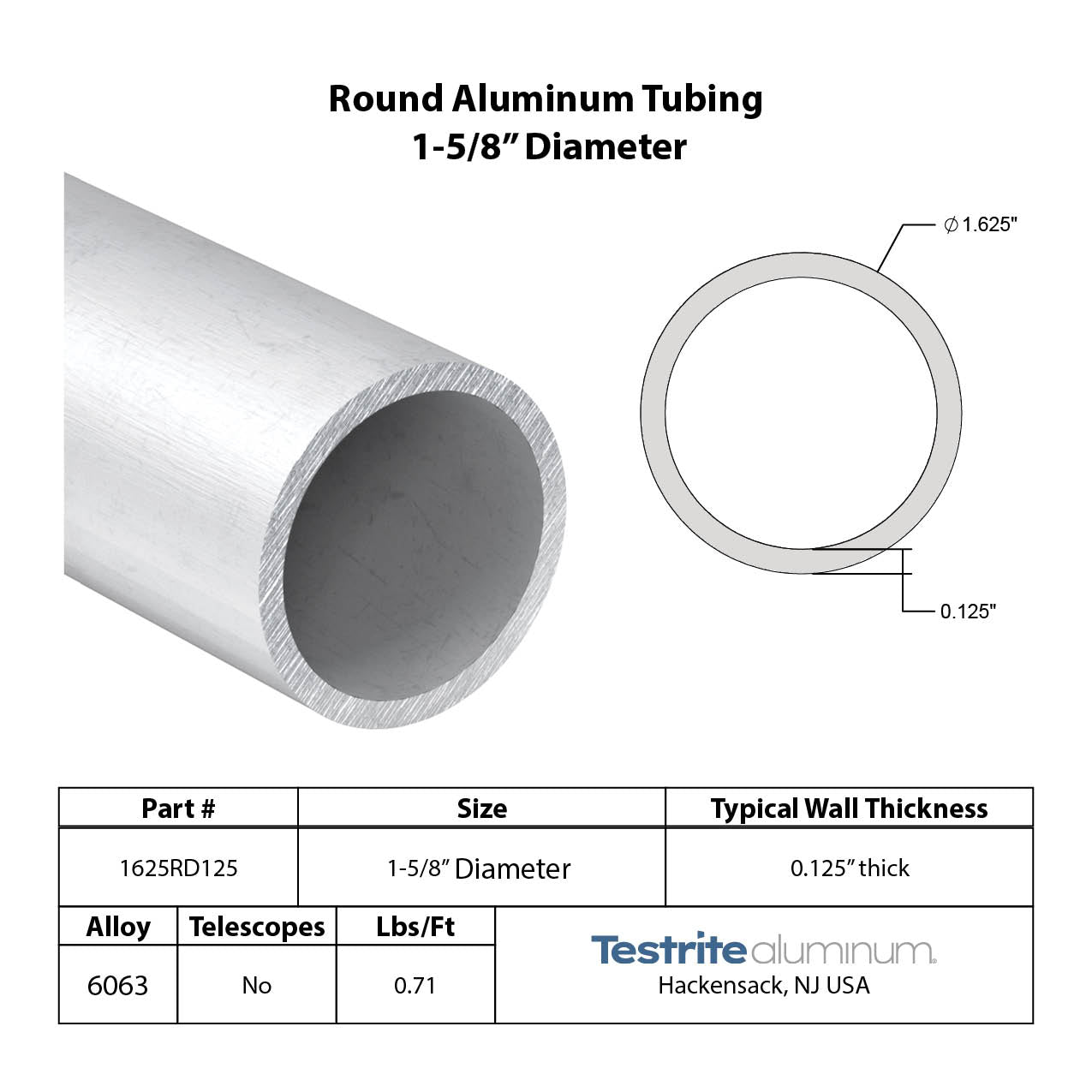 Spec sheet for 1.625" x .125" Aluminum Round Tube, 1-5/8" x 1/8" Wall Aluminum Tube including lbs per ft
