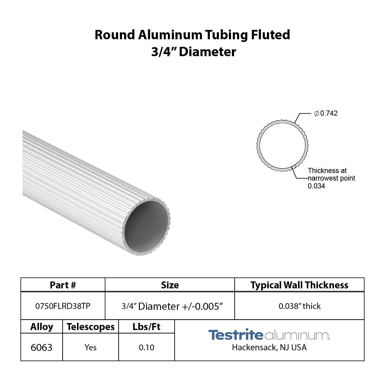 3/4" Round aluminum tube fluted, fluted 0.75" aluminum tube with ribs ridges .038" wall similar to .035" wall. Standard tolerances apply